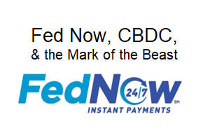 FedNow, CBDC, the Mark of the Beast